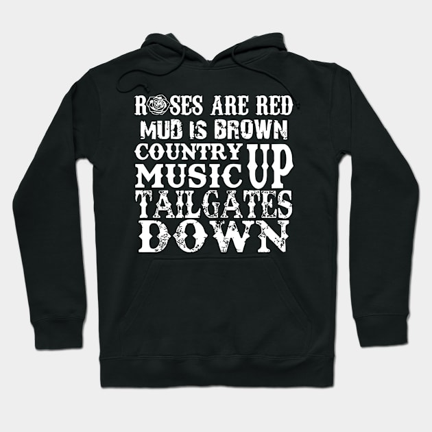 Roses Are Red Mud Is Brown Country Music Up Tailgates Down Hoodie by Sigelgam31